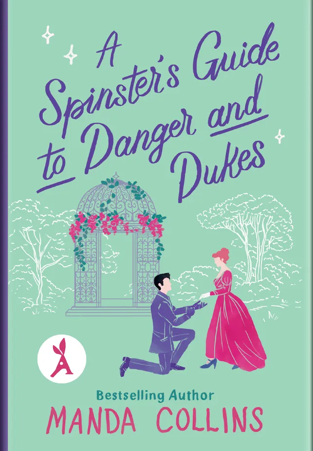 A Spinster’s Guide to Danger & Dukes