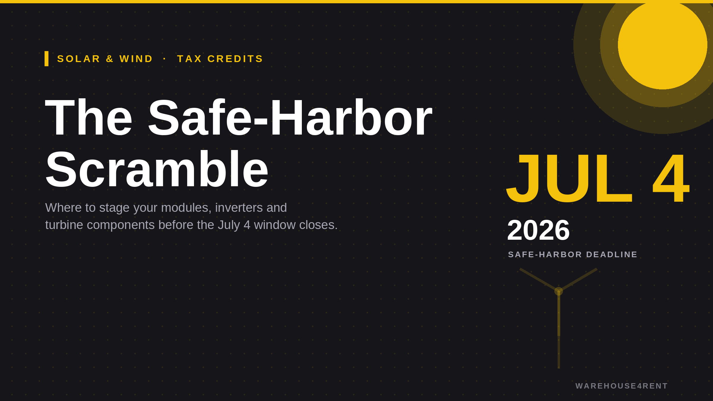 The safe-harbor scramble — staging solar and wind equipment before the July 4, 2026 deadline