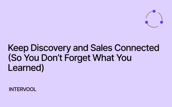 Image showing title: Keep Discovery and Sales Connected (So You Don’t Forget What You Learned)
