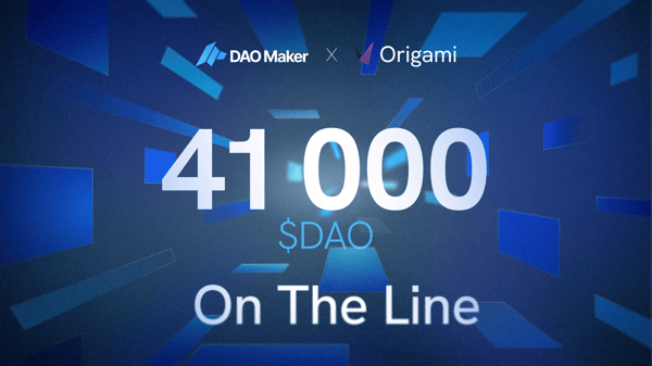 41000 $dao on the line, dao maker and origami tech competition