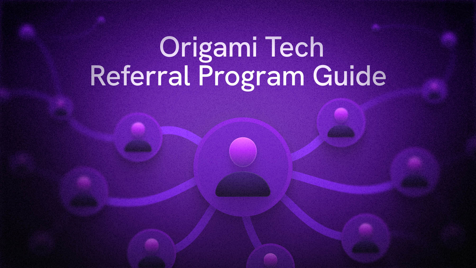 Earn by Sharing Origami Tech: A Complete Guide to the Referral Program