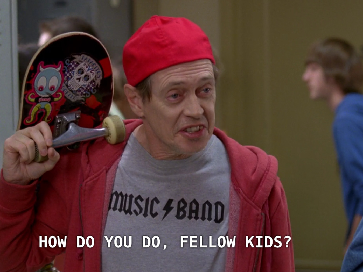 A meme of Steve Buschemi dressed as a skater saying "how do you do, fellow kids?"