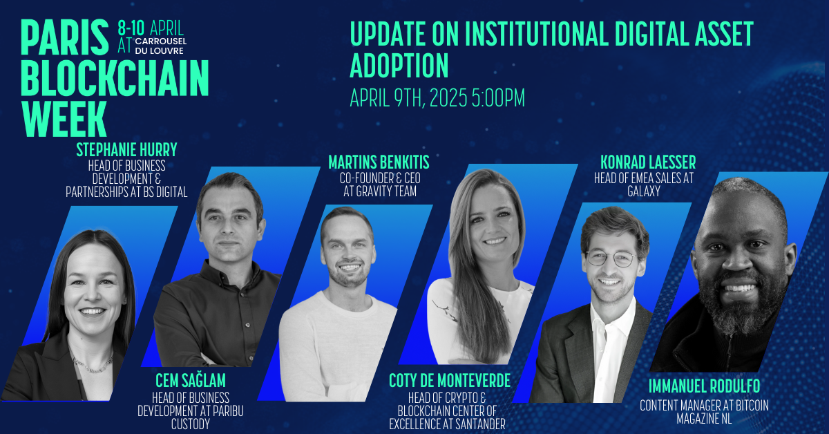 paris blockchain week digital asset adoption crypto panel paribu galaxy bitcoin magazine bs digital santander gravity team