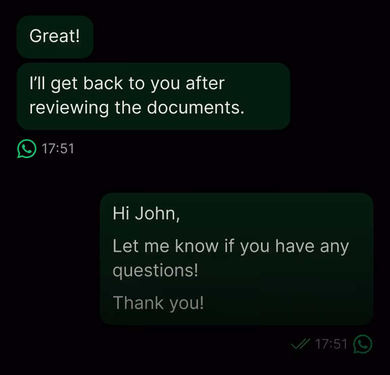 WhatsApp chat showing two messages: First says 'Great! I’ll get back to you after reviewing the documents.' Second says 'Hi John, Let me know if you have any questions! Thank you!' Both messages have a timestamp of 17:51 with WhatsApp icons.