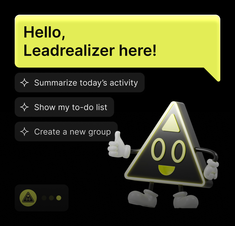 Animated triangular character with eyes, mouth, arms, and legs giving thumbs up, next to a yellow speech bubble greeting 'Hello, Leadrealizer here!' and a list of three tasks: summarize today’s activity, show my to-do list, create a new group.
