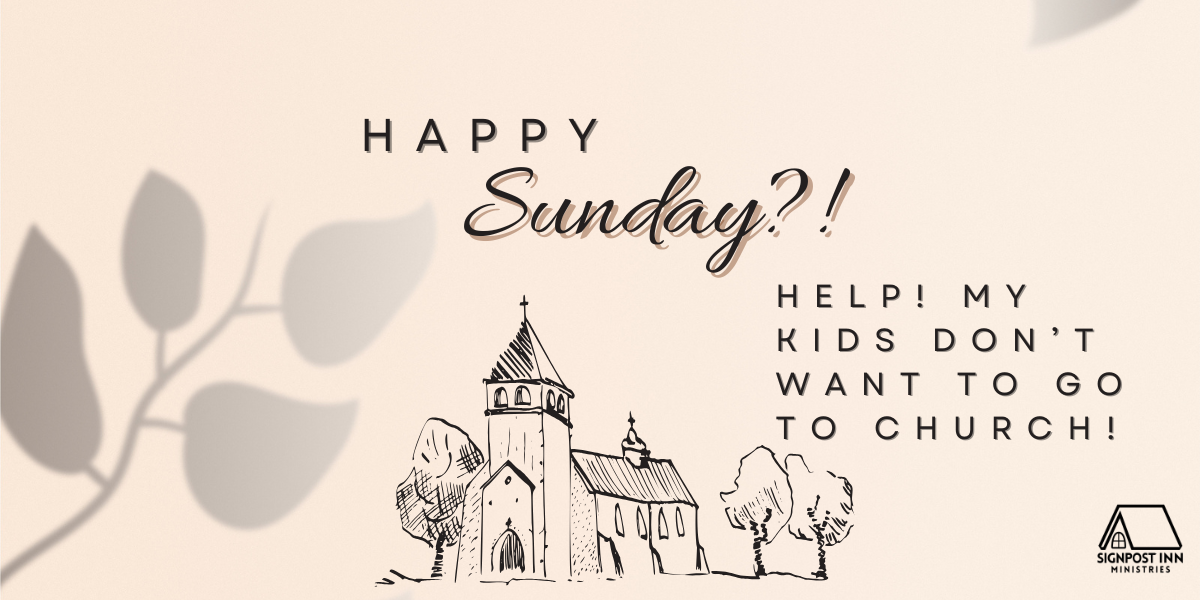 Help! My Kid's Don't Want to Go to Church!