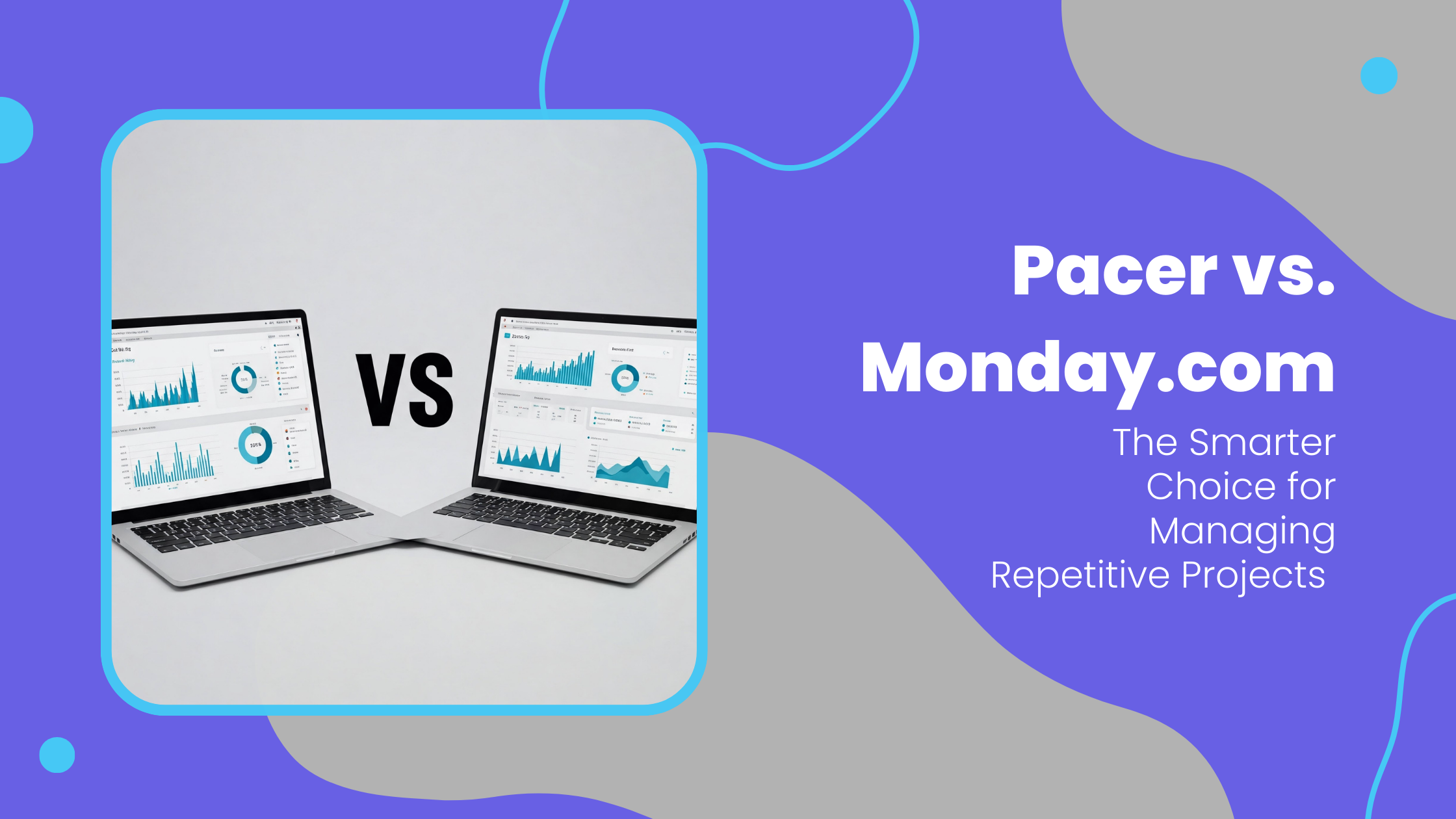 Two laptops facing each other showing data charts on screens with a large VS in between, alongside text comparing Pacer and Monday.com as smarter choices for managing repetitive projects.