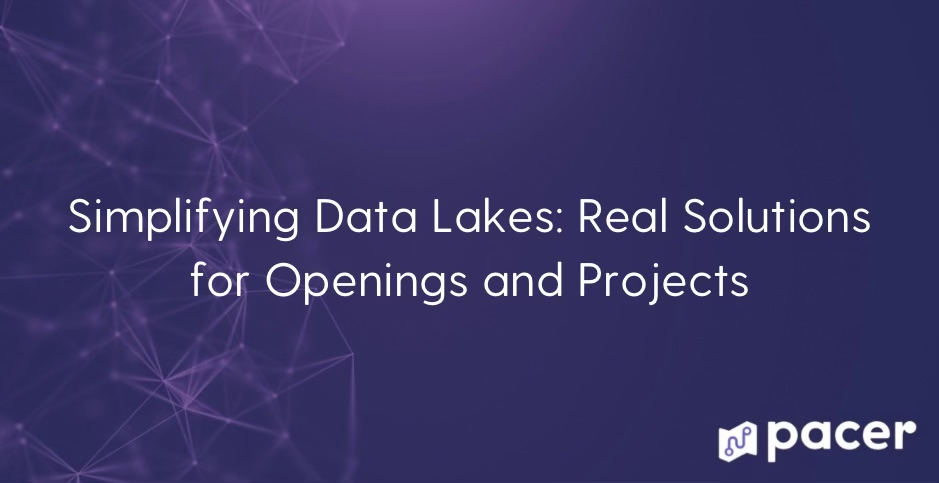 Text on a purple background reads: Simplifying Data Lakes: Real Solutions for Openings and Projects with pacer logo in the bottom right.