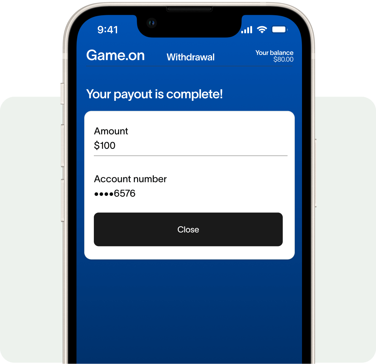 Mobile screen showing Game.on app with a completed withdrawal payout of $100 to account ending in 6576 and a Close button.