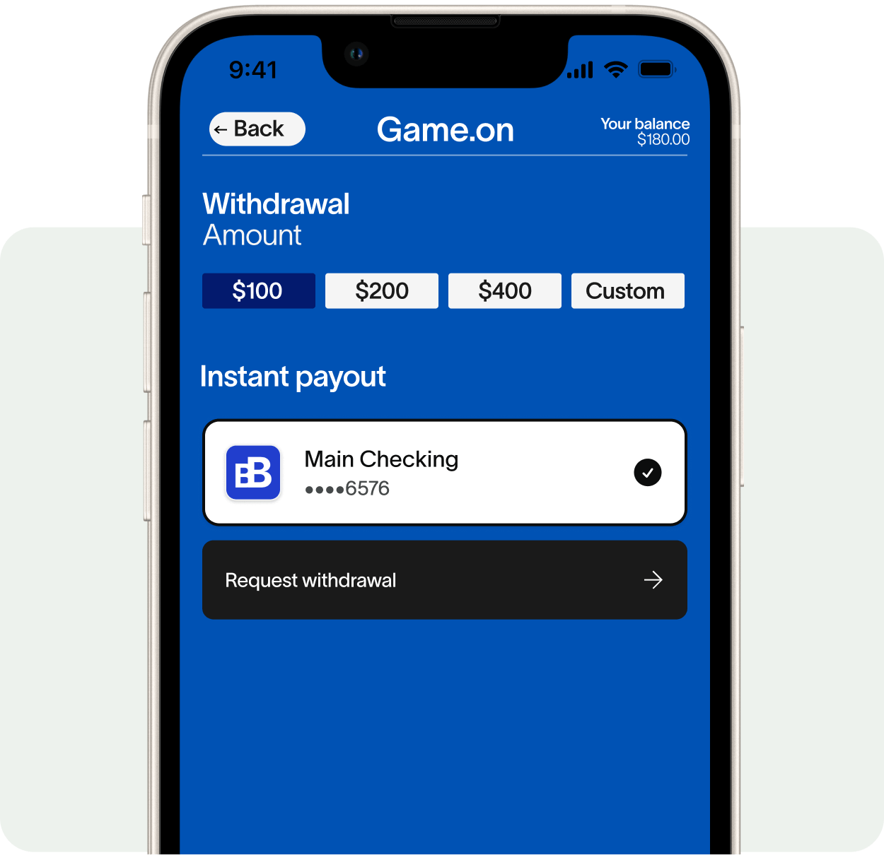 Mobile app screen for Game.on withdrawal with options to select $100, $200, $400, or a custom amount, showing a main checking account ending in 6576 selected for instant payout and a button to request withdrawal.