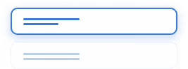 Two horizontal rectangular buttons with rounded corners, the top one highlighted with blue border and containing two blue lines of different lengths, the bottom one is white with two light gray lines.