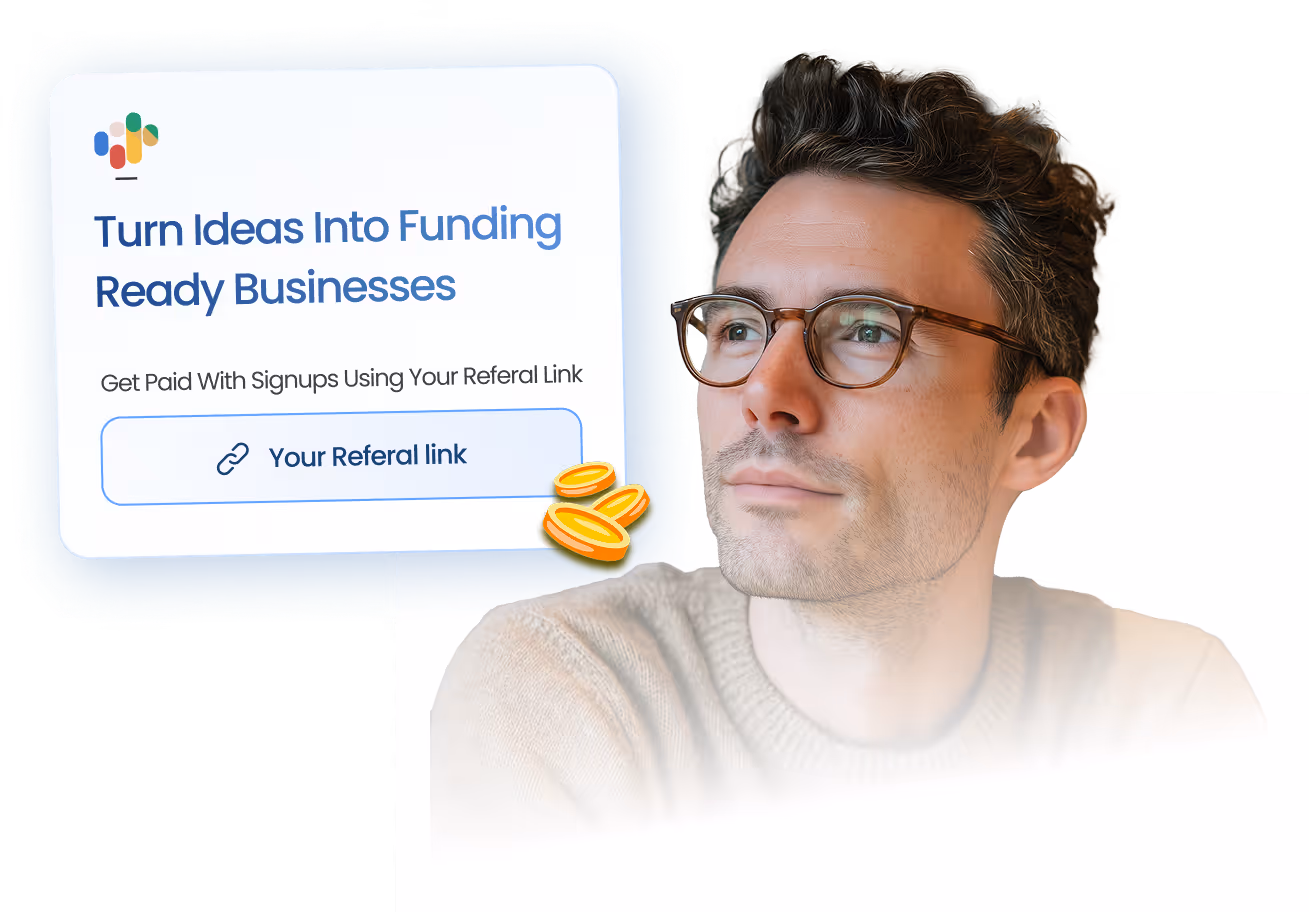 Young man with glasses looking thoughtfully to the side next to a box that says Turn Ideas Into Funding Ready Businesses with a referral link button and coins.