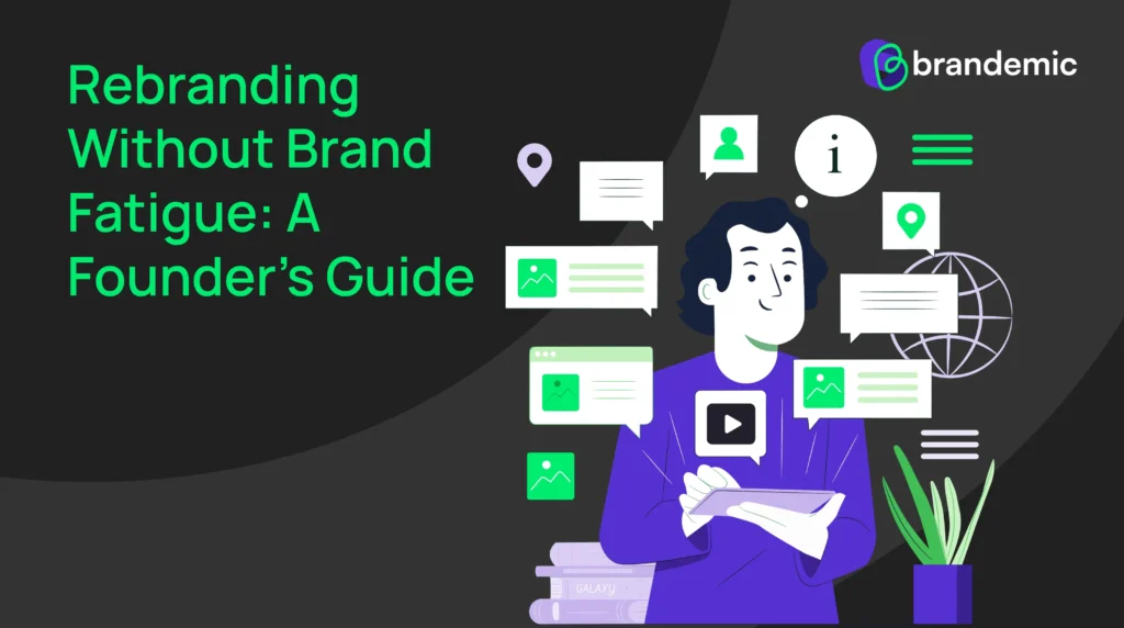 Rebranding Without Brand Fatigue: A Founder’s Guide