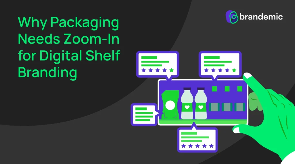 Why Packaging Needs Zoom-In for Digital Shelf Branding