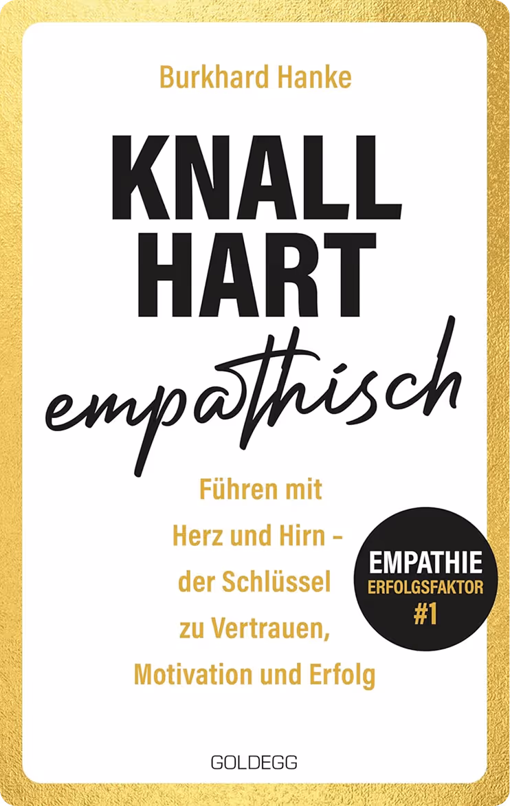 Buchcover von 'Knallhart empathisch' von Burkhard Hanke mit dem Untertitel: Führen mit Herz und Hirn – der Schlüssel zu Vertrauen, Motivation und Erfolg.