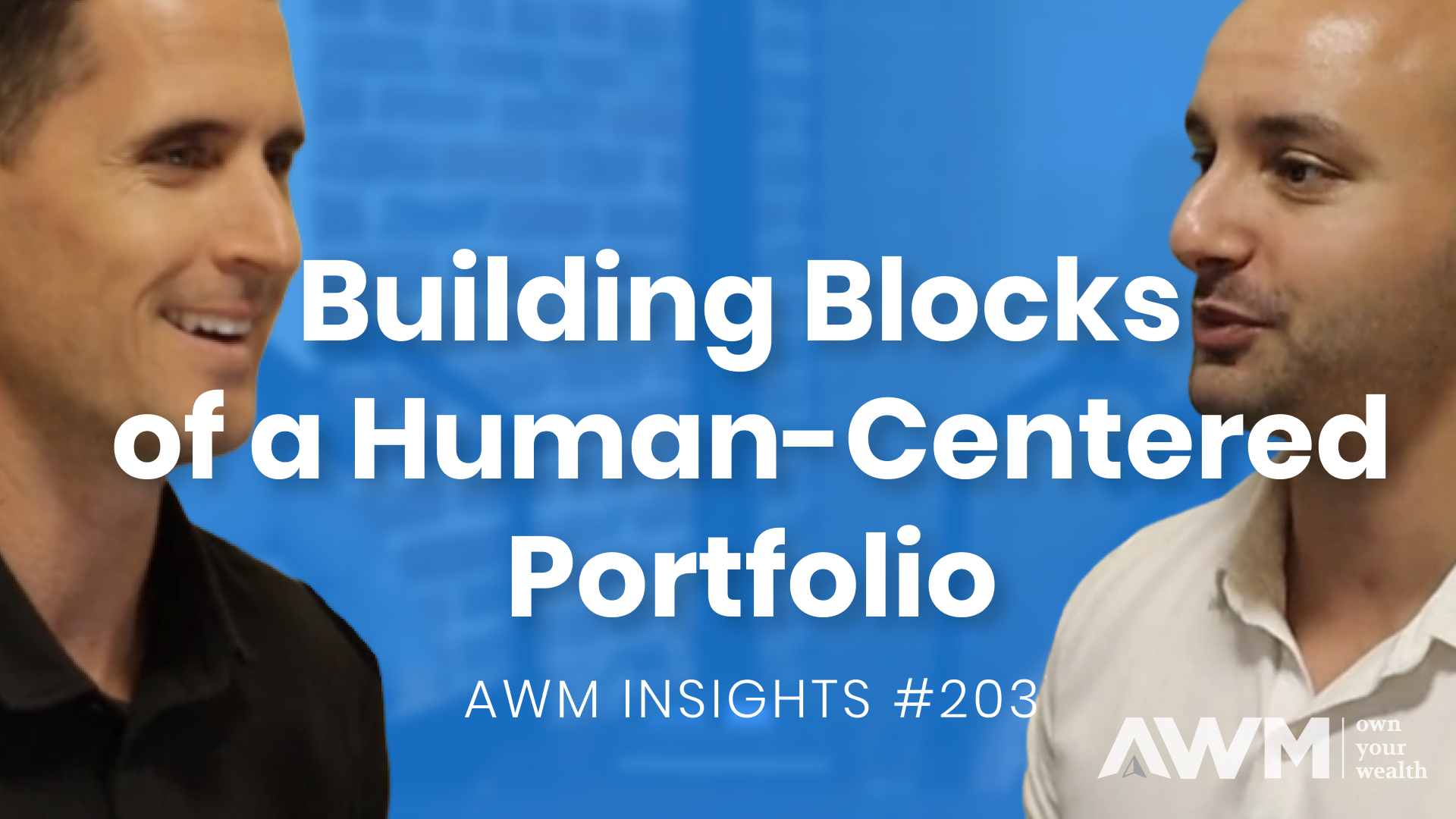 Building Blocks of a Human-Centered Portfolio: From Cash to Private Markets | AWM Insights #203
