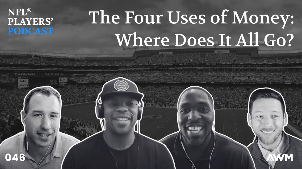 The Four Uses of Money Where Does It All Go | NFL Players' Podcast #46