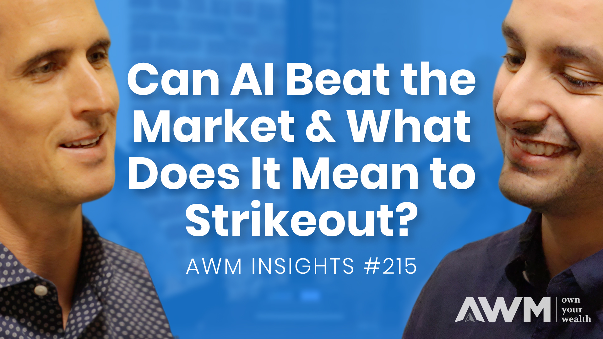 Can AI Beat the Market & What Does It Mean to Strikeout? | AWM Insights #215