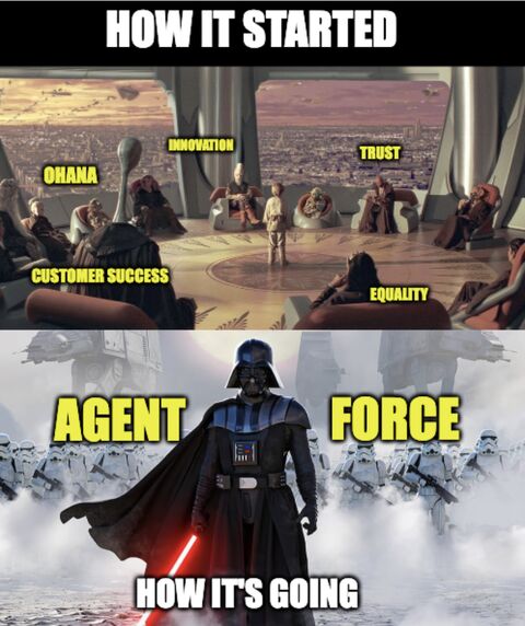 How it started: Ohana, Innovation, Trust, Customer Success, Equality — the Jedi Council era. How it's going: AGENT + FORCE marching in with Stormtroopers behind Darth Vader.