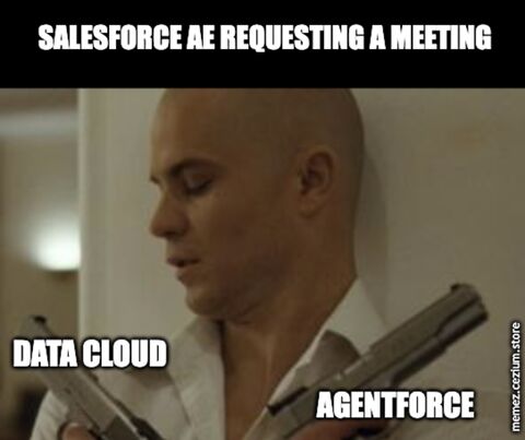 A Salesforce AE requesting a meeting with both barrels drawn — Data Cloud in one hand, Agentforce in the other.