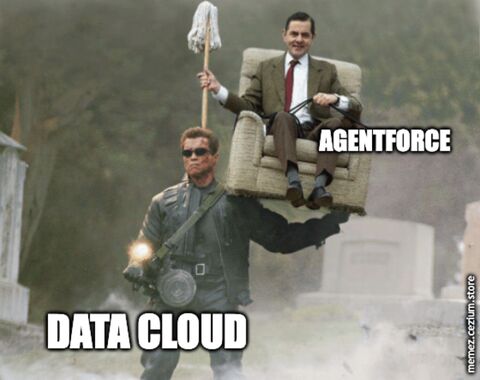 Terminator Data Cloud muscles through everything while Agentforce rides on top in an armchair like Mr. Bean — Salesforce's AI carried entirely by its data layer.
