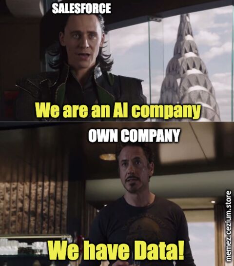 Salesforce as Loki telling the board: 'We are an AI company.' Own Company, quietly Tony Stark: 'We have Data!'