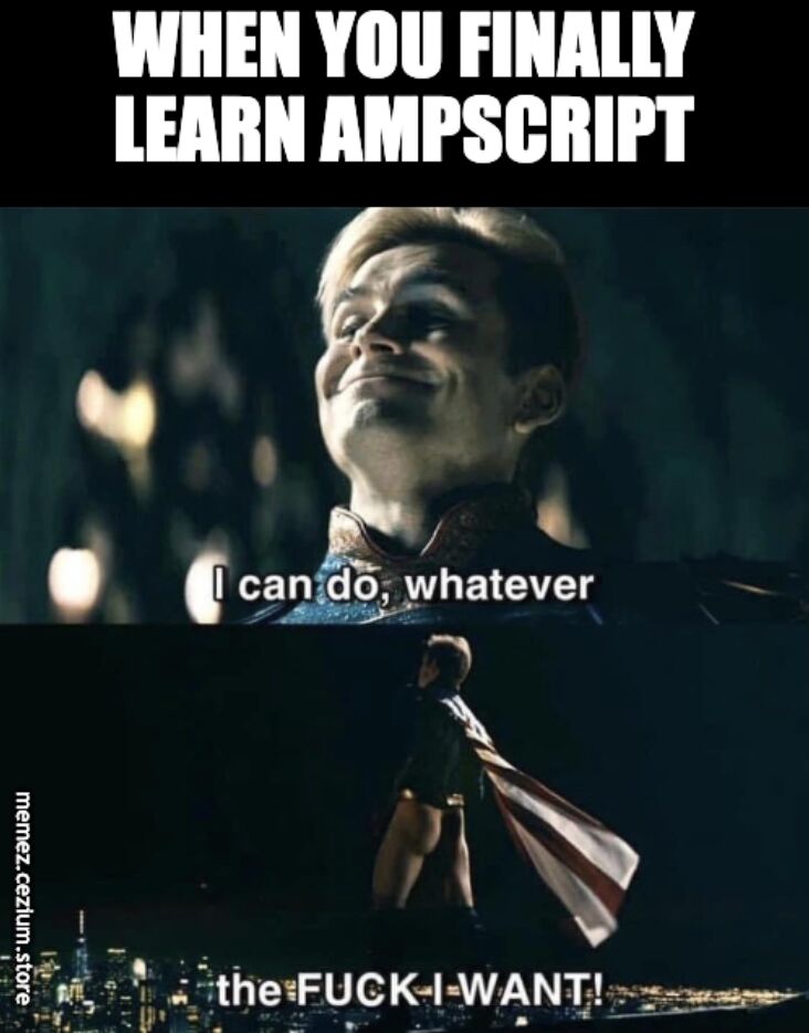 Homelander-style villain energy applied to AMPscript authoring