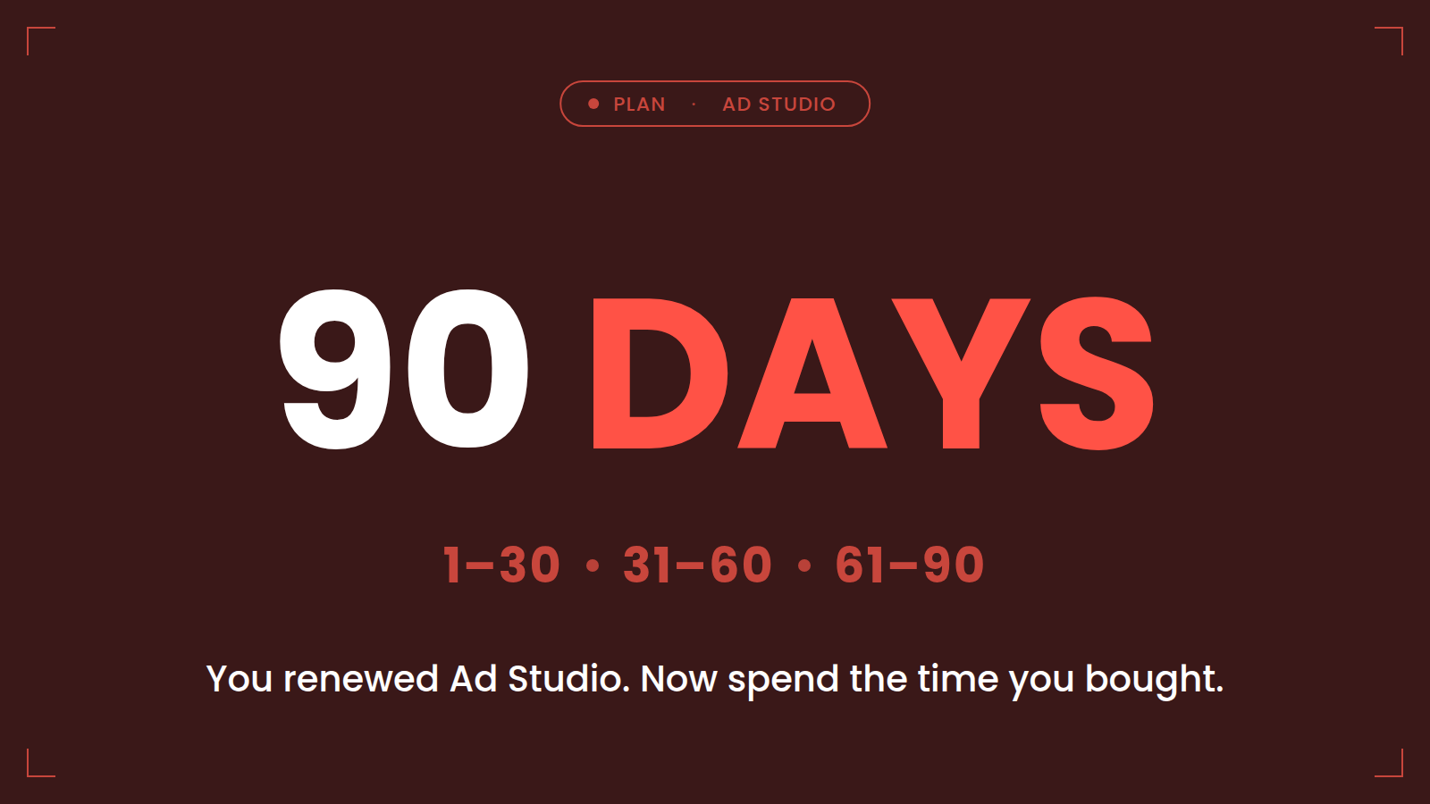 90 days — the plan for teams that renewed Ad Studio: days 1–30, 31–60, 61–90