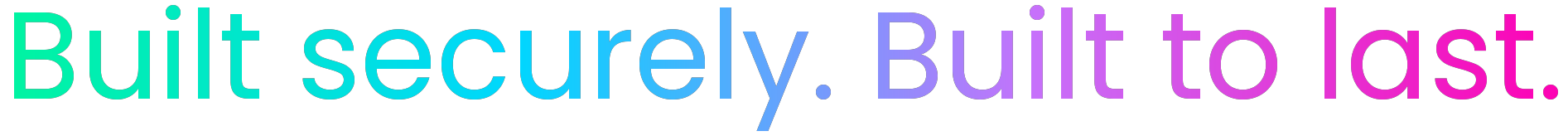 Gradient text with the wording "Built securely"