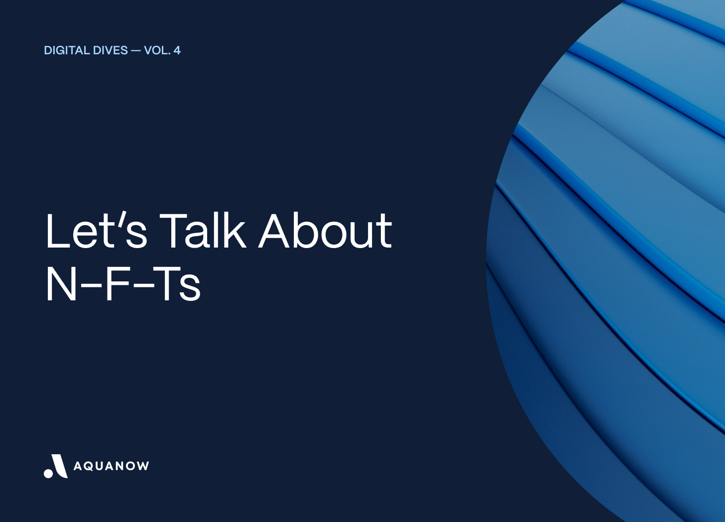 Let’s Talk About N-F-Ts — Digital Dives Vol. 4