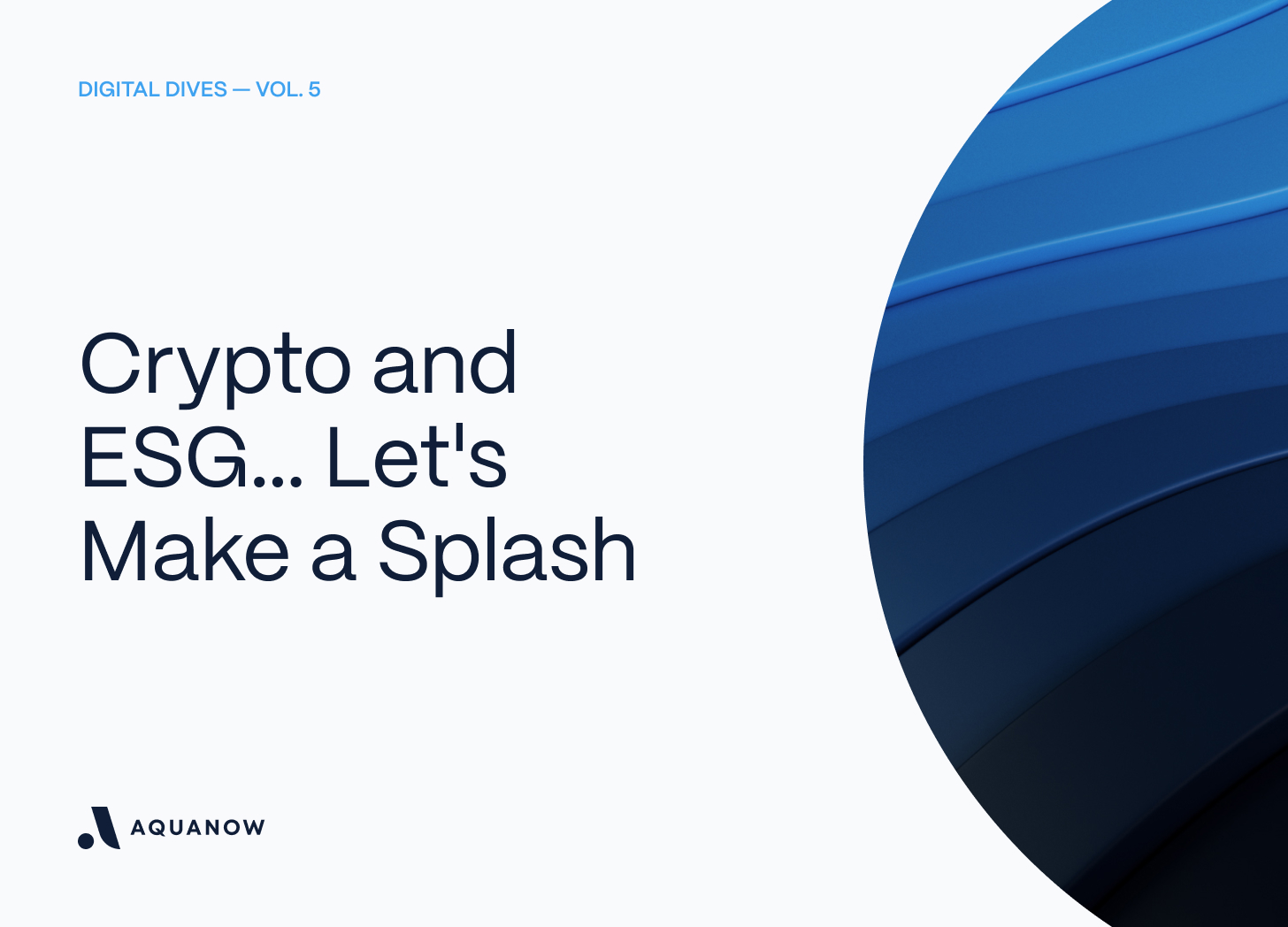 Crypto and ESG...  Let's Make a Splash — Digital Dives Vol. 5