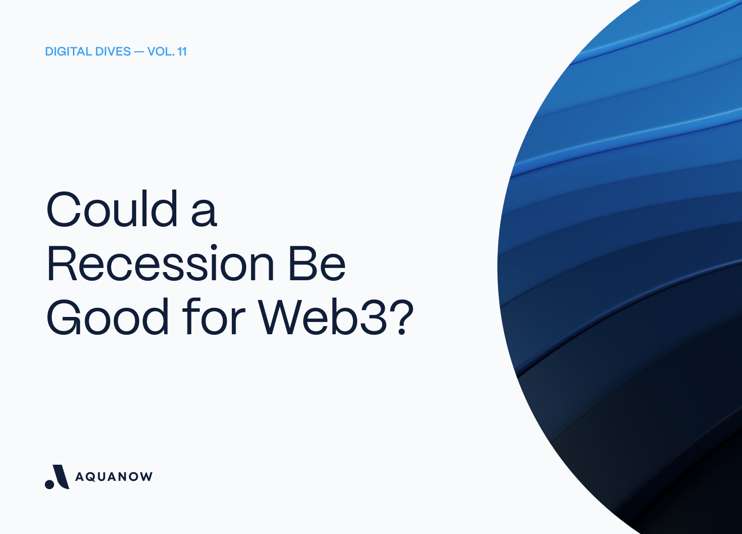Could a Recession Be Good for Web3? 👀 — Digital Dives Vol. 11