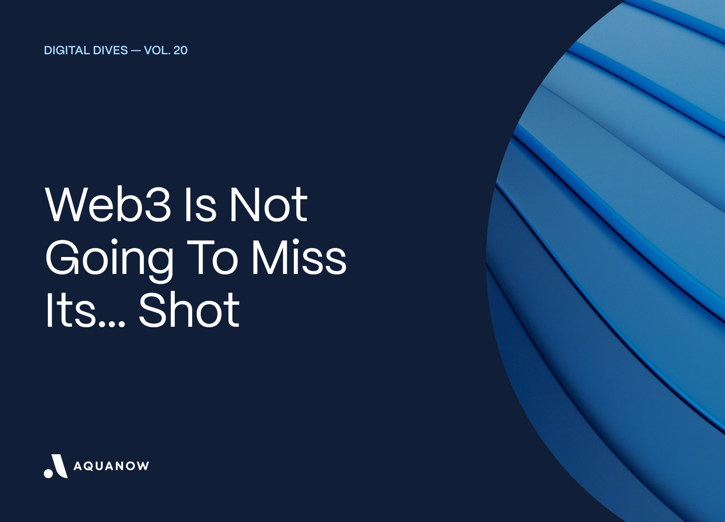Web3 Is Not Going To Miss Its… Shot 🎯— Digital Dives Vol. 20