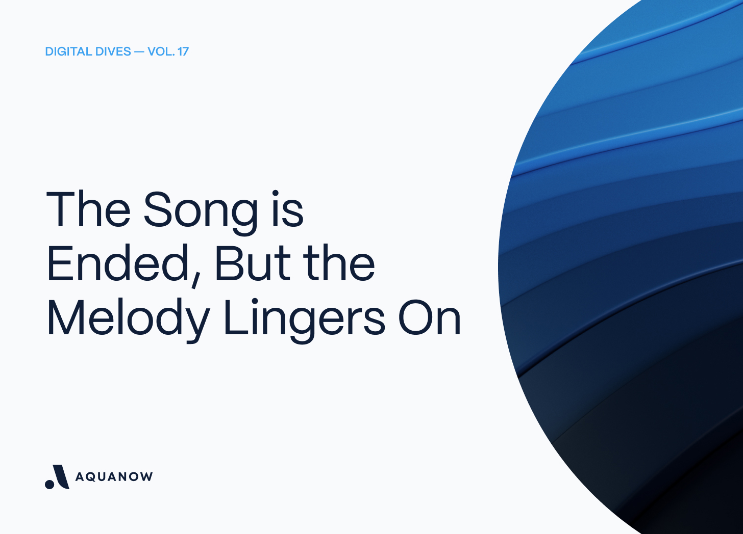 The Song is Ended, But the Melody Lingers On 🎶 — Digital Dives Vol. 17