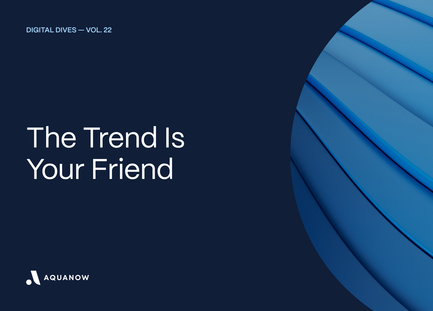 The Trend Is Your Friend — Digital Dives Vol. 22