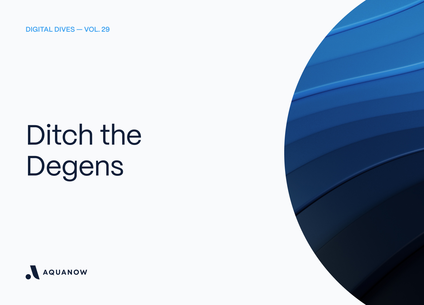 Ditch the Degens  — Digital Dives Vol. 29