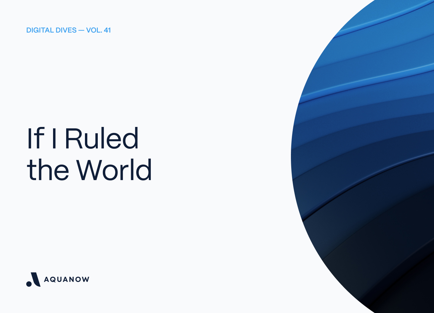 If I Ruled  the World — Digital Dives Vol. 41