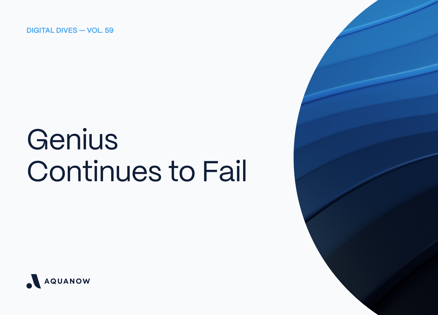 Genius Continues to Fail — Digital Dives Vol. 59