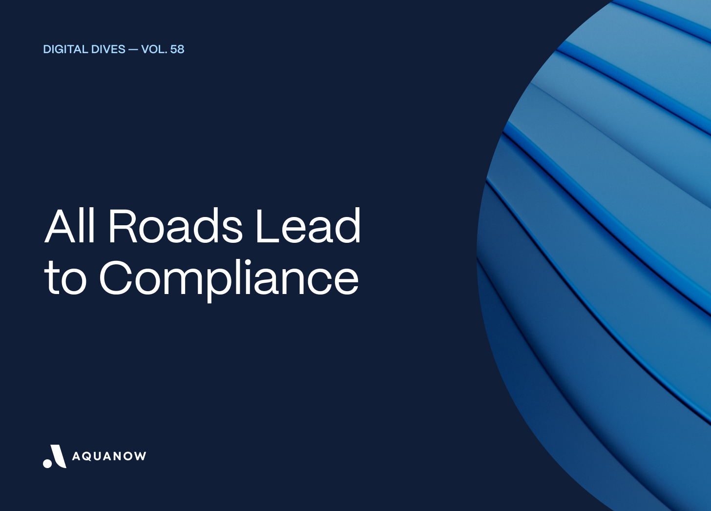 All Roads Lead to Compliance  — Digital Dives Vol. 58