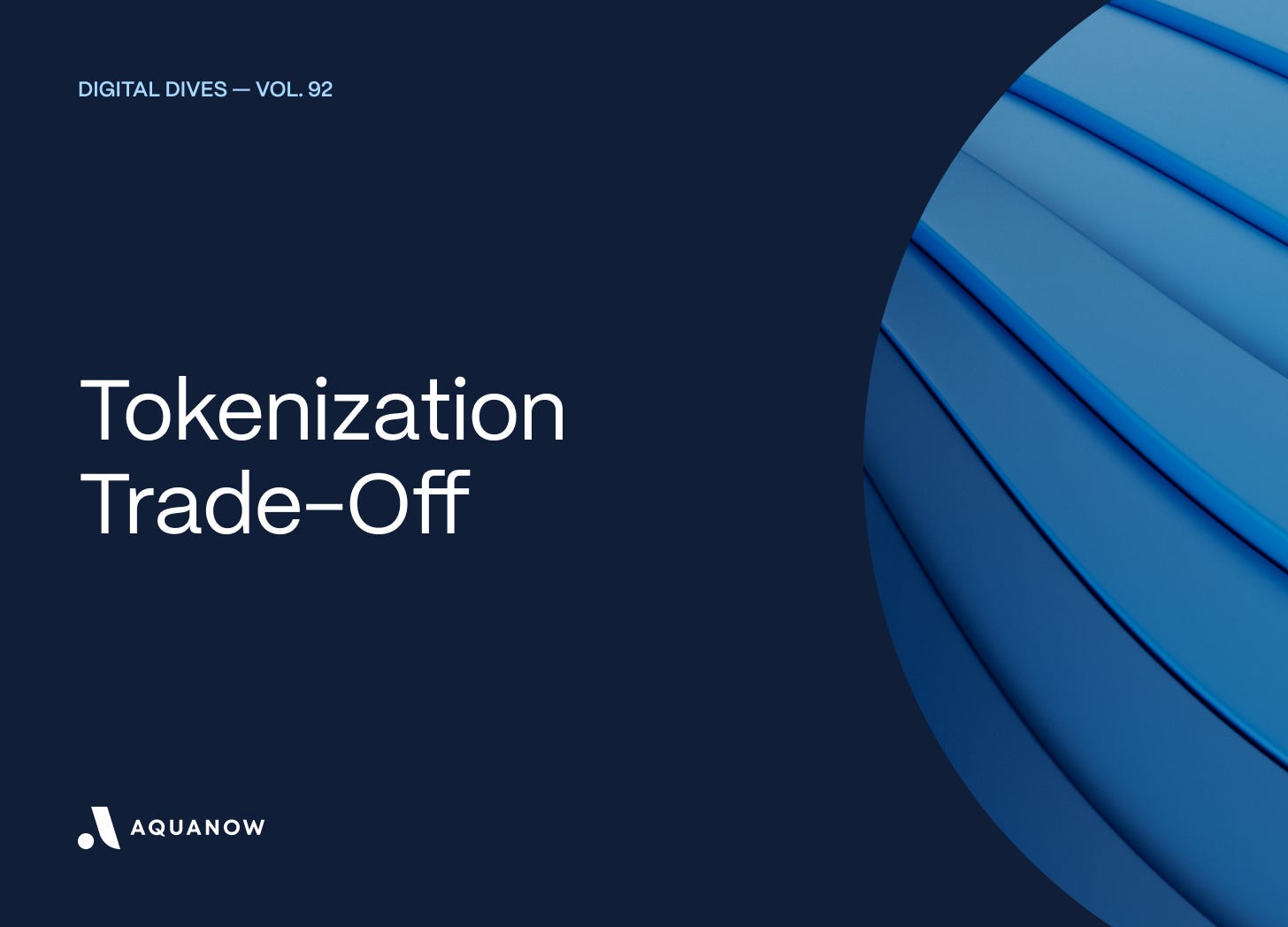 Tokenization Trade-Off — Digital Dives  Vol. 92
