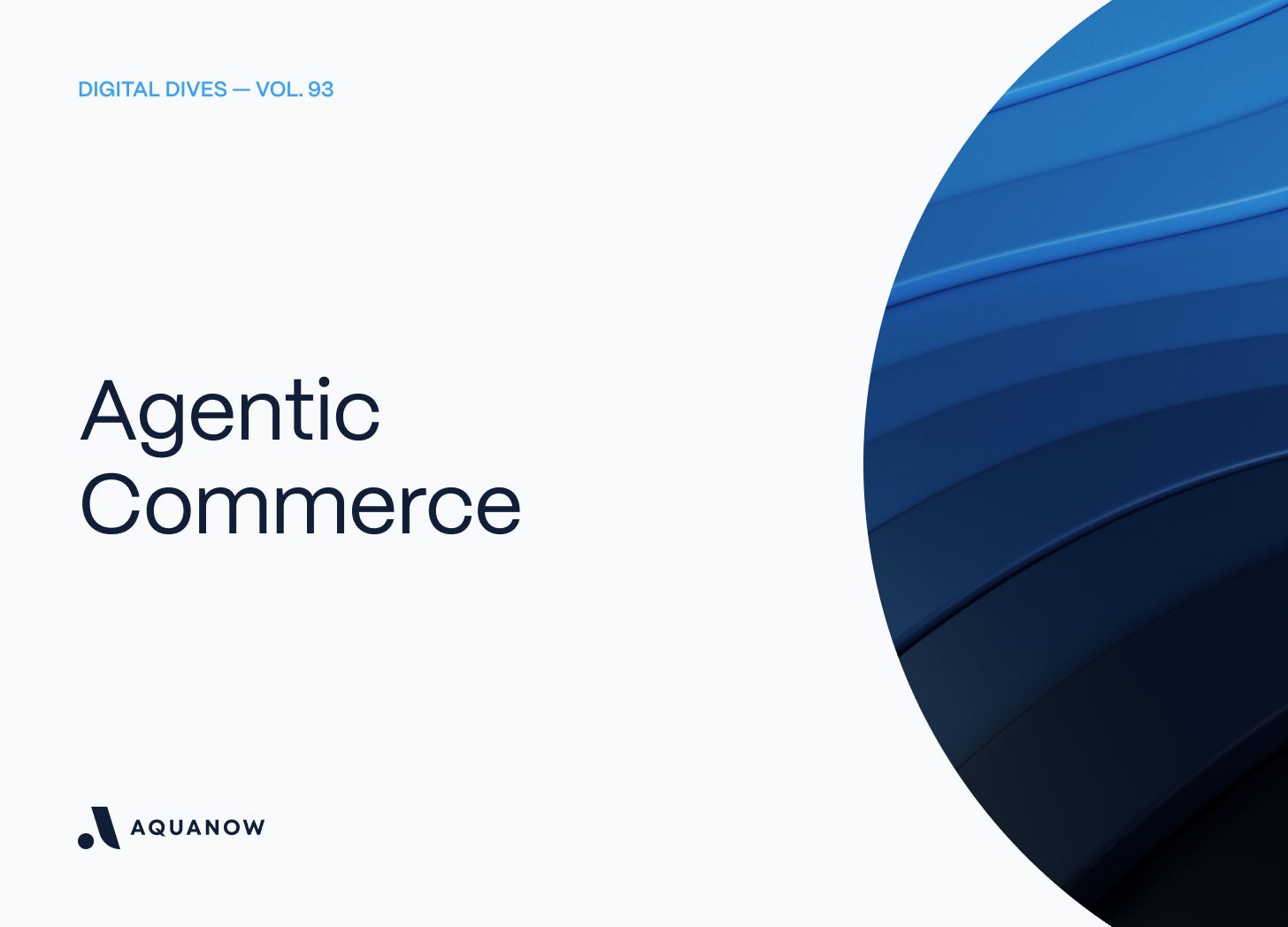 Agentic Commerce — Digital Dives  Vol. 93