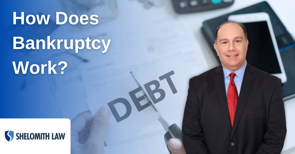 How Does Bankruptcy Work? Shelomith Law’s Bankruptcy Roadmap.