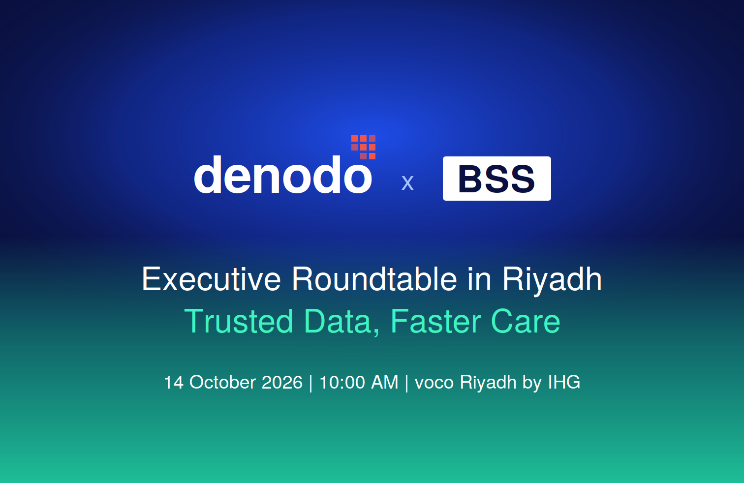 BSS and Denodo Executive Roundtable Trusted Data, Faster Care in Riyadh, 14 October