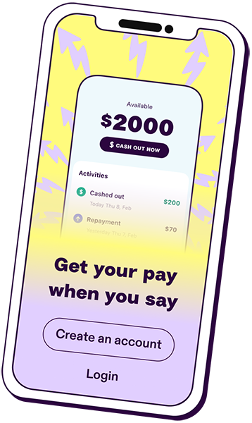 Mobile app interface showing $2000 available for cash out with "Get your pay when you say" slogan.