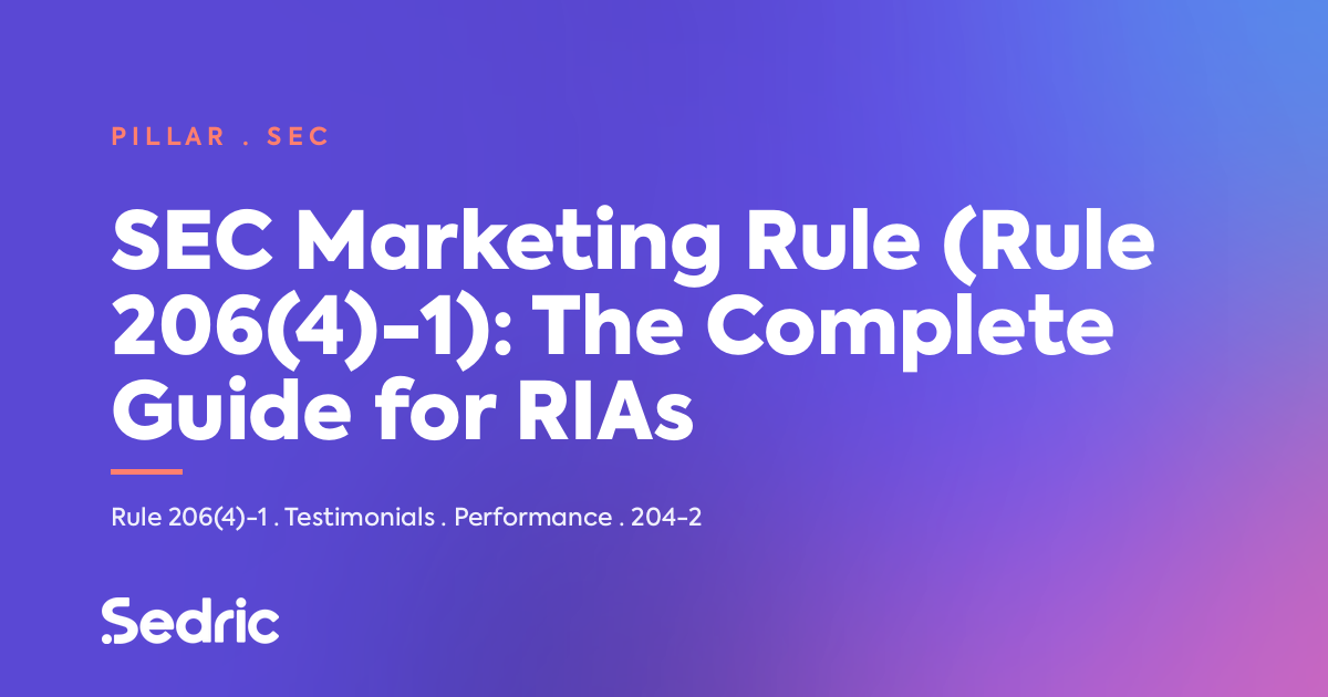 SEC Marketing Rule (Rule 206(4)-1): the complete 2026 guide for RIAs.