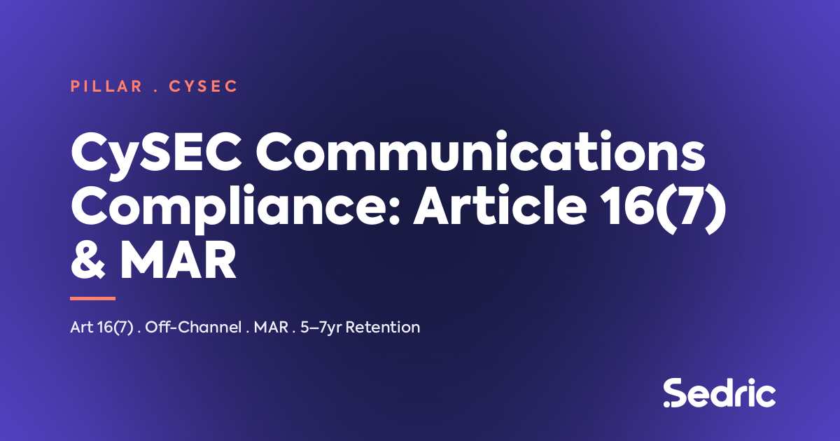 CySEC Communications Compliance: MiFID II Article 16(7), off-channel surveillance, MAR — the 2026 guide for Cyprus Investment Firms.