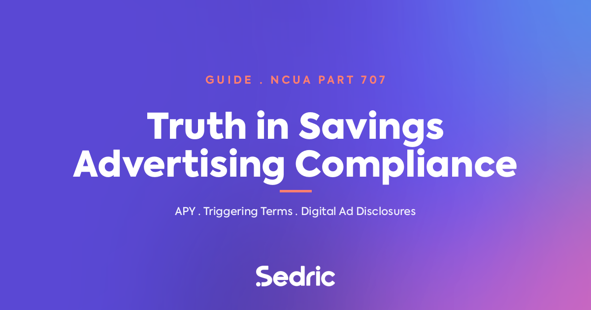 Truth in Savings Advertising Compliance — NCUA Part 707, APY, triggering terms, digital ad disclosures