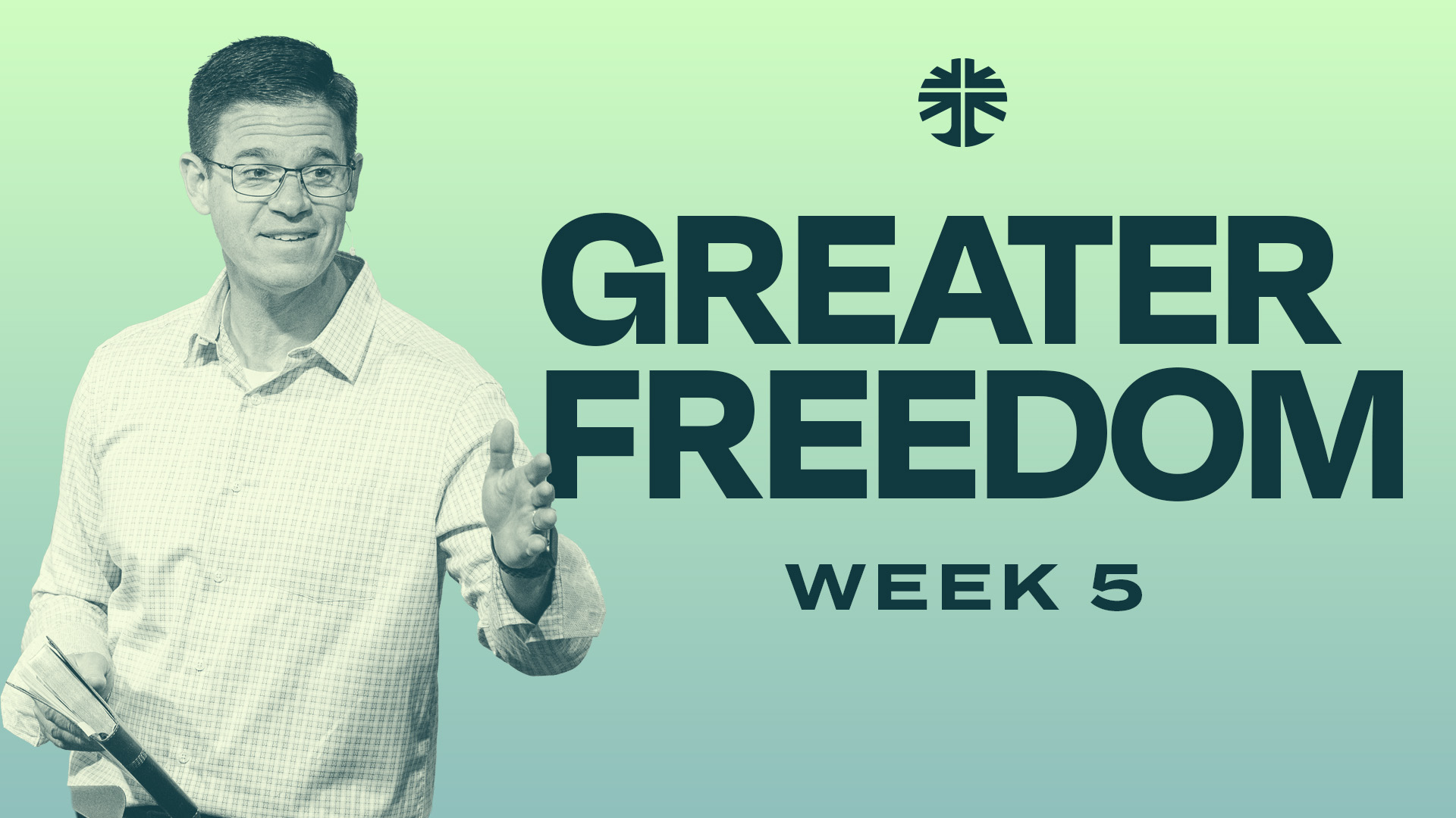 Week 5: Greater Freedom