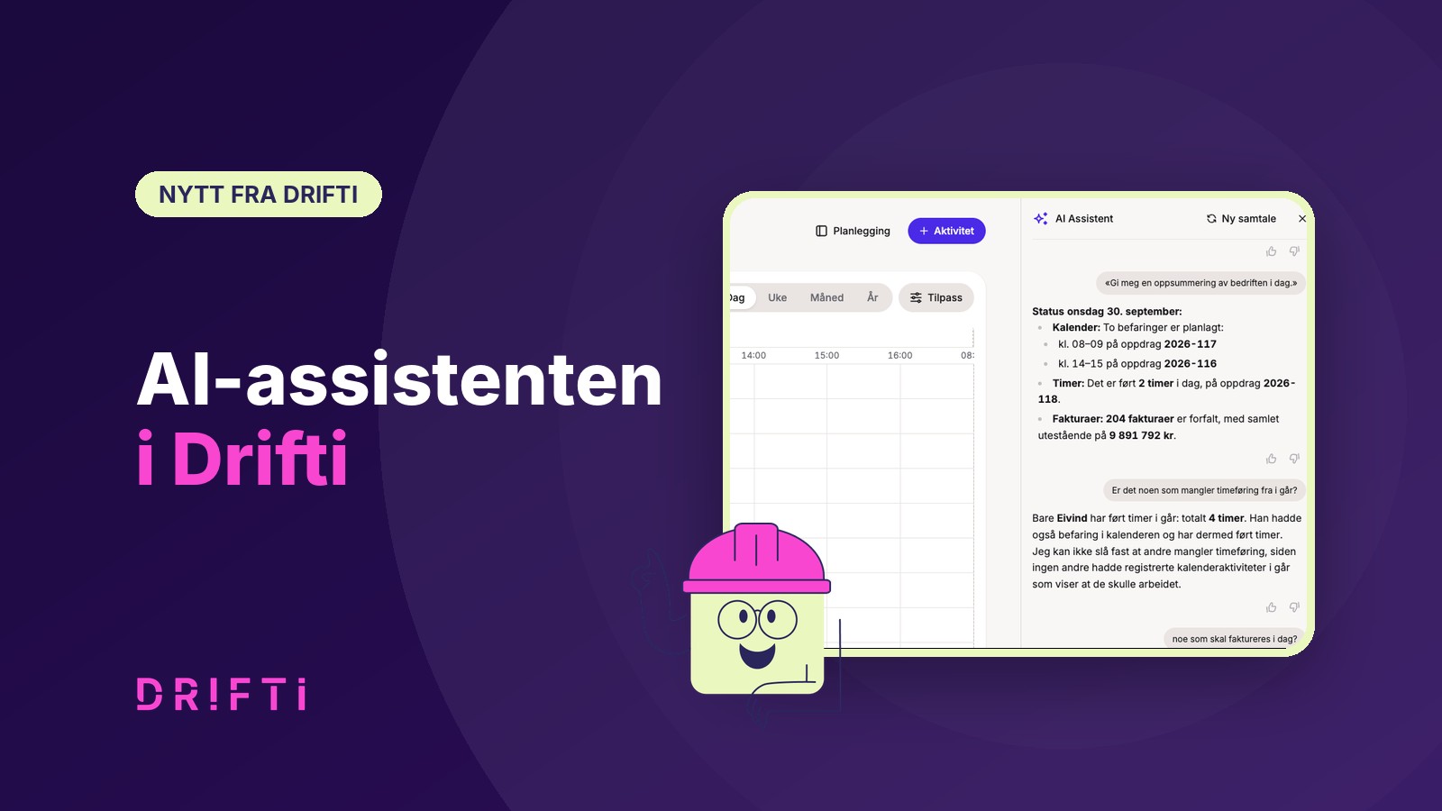 AI-assistenten i Drifti. Skjermbilde av assistentpanelet som oppsummerer dagens kalender, timer og fakturaer