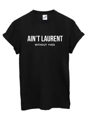 Yves Saint Laurent parody “Ain’t Laurent without Yves”